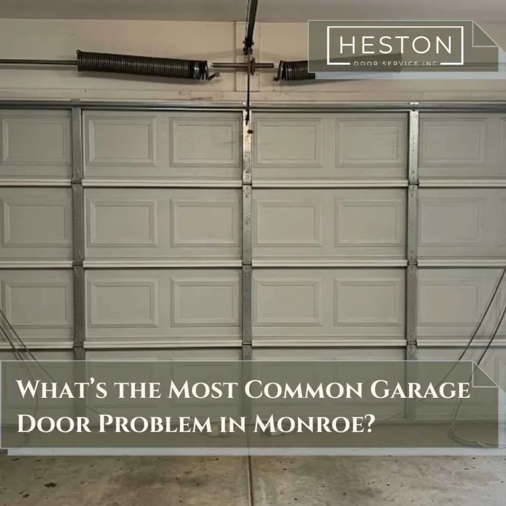 What’s the Most Common Garage Door Problem in Monroe